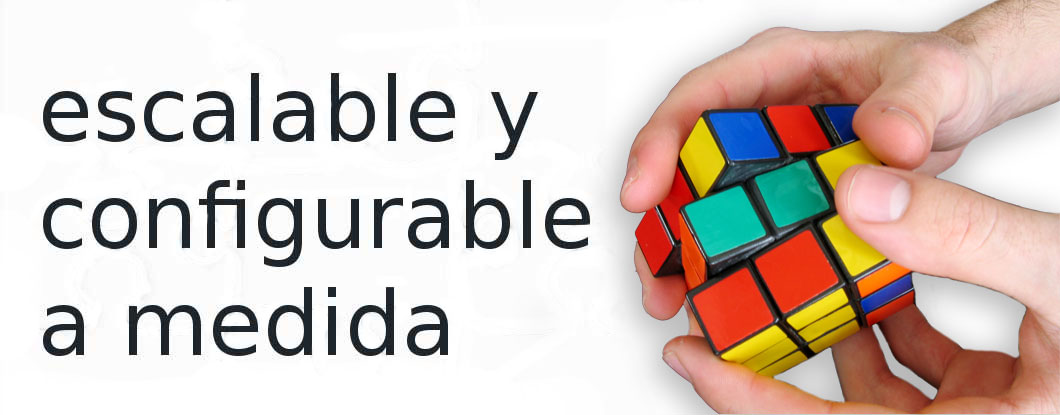 escalable y configurable a medida